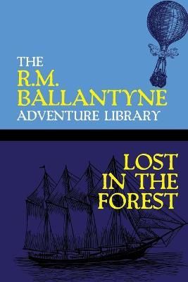 Lost in the Forest By Ballantyne 9781479453467 (Paperback)