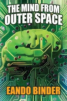 The Mind from Outer Space By Eando Binder 9781479456697 (Paperback)