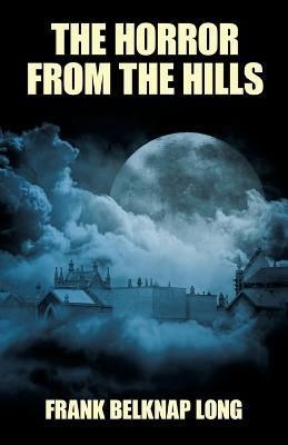 Horror from the Hills By Long 9781479472932 (Paperback)
