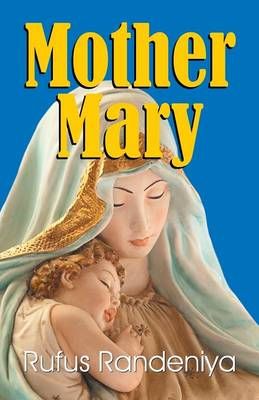Mother Mary By Rufus Randeniya 9781479600311 (Paperback)