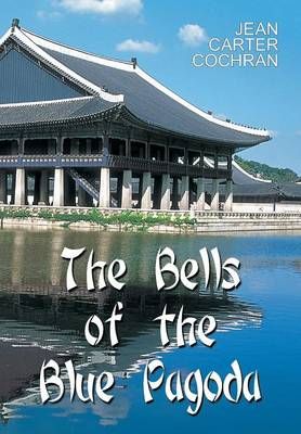The Bells of the Blue Pagoda By Jean Carter Cochran 9781479601967