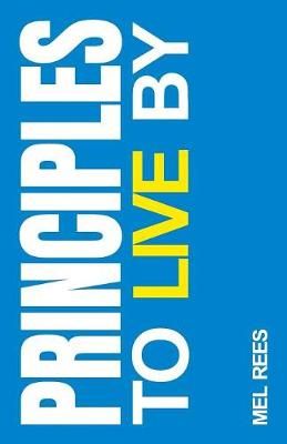 Principles to Live By By Mel Rees 9781479608799 (Paperback)