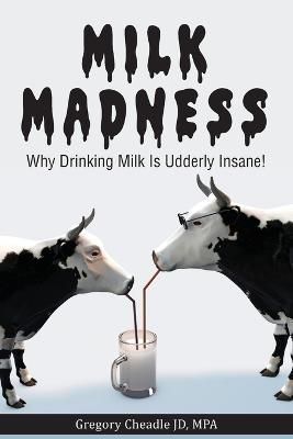 Milk Madness By Gregory Cheadle 9781479615421 (Paperback)