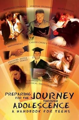 Preparing for the Journey Through Adolescence: A Handbook for Teens