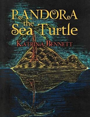 Pandora The Sea Turtle By Katrina Bennett 9781479705375 (Paperback)