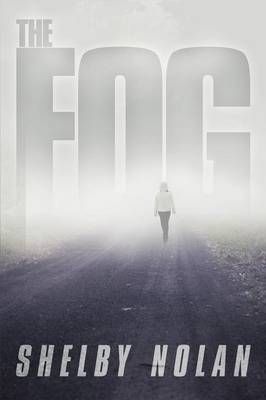 The Fog By Shelby Nolan 9781479707690 (Paperback)