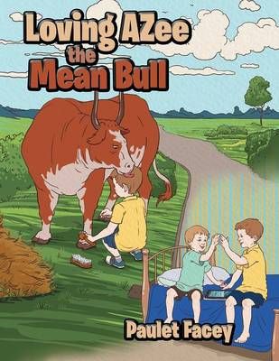 Loving Azee the Mean Bull By Paulet Facey 9781479708802 (Paperback)