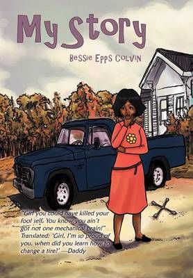 My Story By Bessie Epps Colvin 9781479712922 (Hardback)