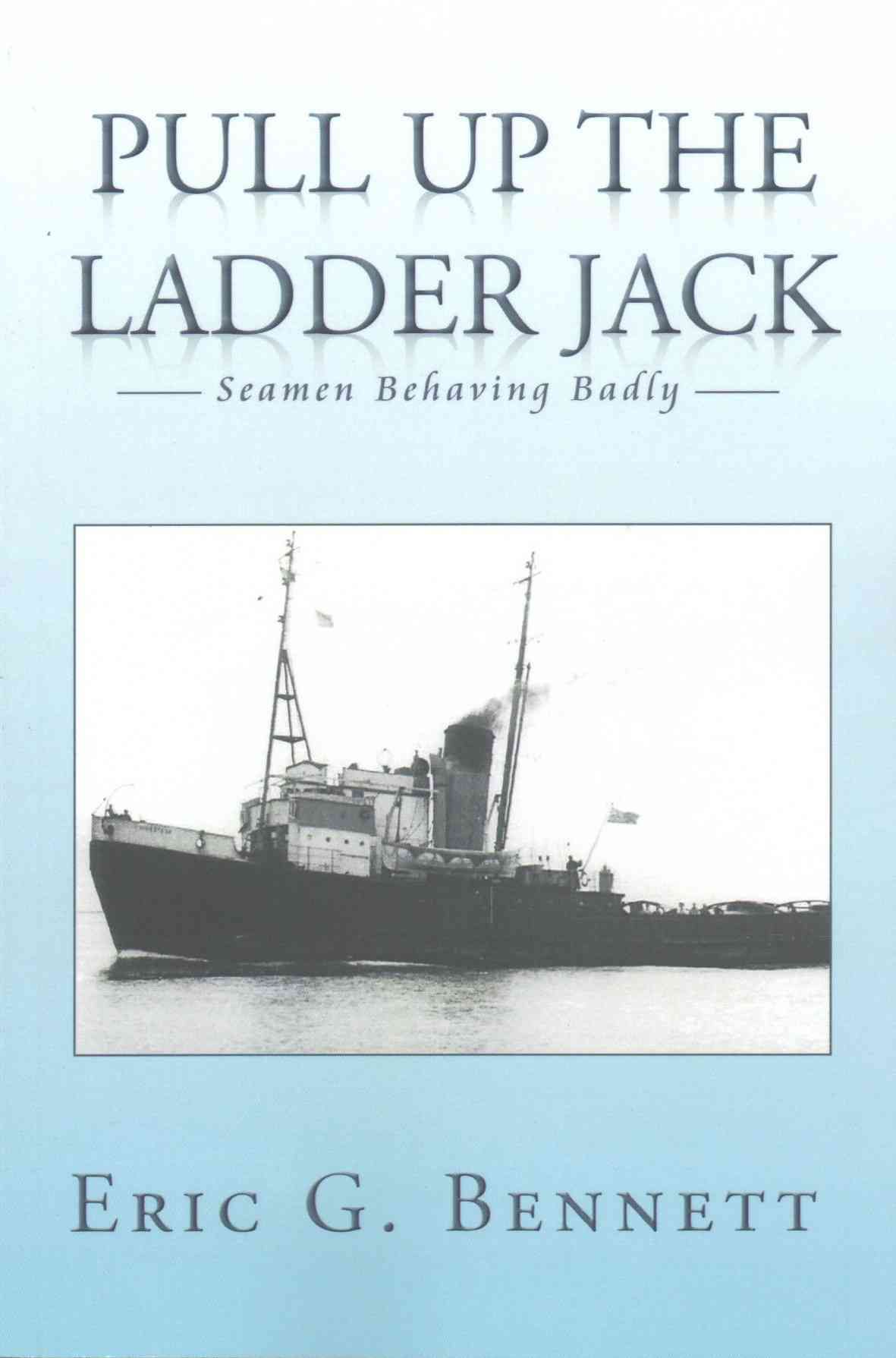 Pull Up the Ladder Jack By Eric G Bennett 9781479734757 (Paperback)
