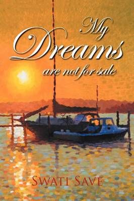 My Dreams Are Not for Sale By Swati Save 9781479737437 (Paperback)