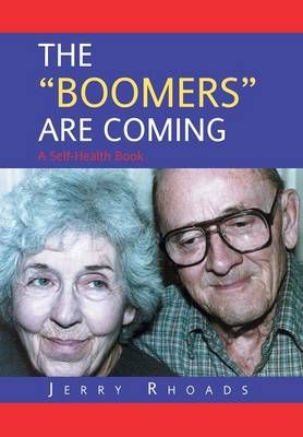 The Boomers Are Coming By Jerry Rhoads 9781479755486 (Hardback)