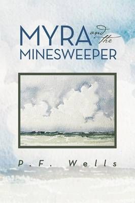 Myra and the Minesweeper By P F Wells 9781479755783 (Paperback)