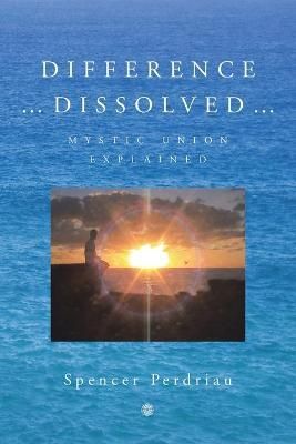 Difference Dissolved: Mystic Union Explained By Perdriau, Spencer