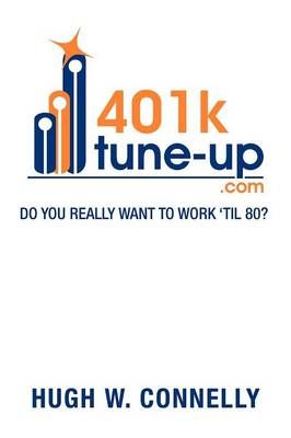 401k Tune-Up By Hugh W Connelly 9781479768905 (Paperback)