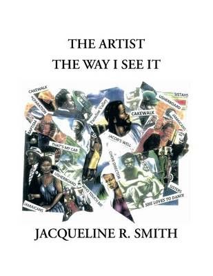 The Artist the Way I See It By Jacqueline Reasor-Smith 9781479770489