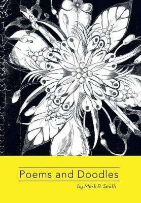 Poems and Doodles By Mark R Smith 9781479772087 (Hardback)