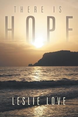 There Is Hope By Leslie Love 9781479773671 (Paperback)