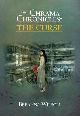 The Chrama Chronicles By Breanna Wilson 9781479777365 (Hardback)