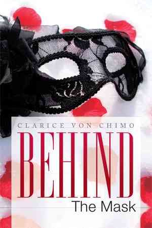 Behind The Mask By Clarice Von Chimo 9781479785537 (Paperback)