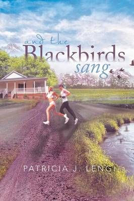 And the Blackbirds Sang By Patricia J Lengi 9781479787401 (Paperback)