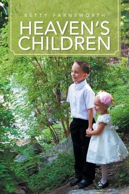 Heaven's Children By Betty Farnsworth 9781479789344 (Paperback)