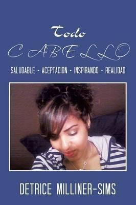 Todo Cabello By Detrice Milliner-Sims 9781479790036 (Paperback)