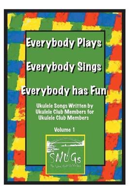 Everybody Plays, Everybody Sings, Everybody Has Fun By Snugs