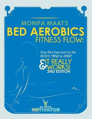 Bed Aerobics Fitness Flow By Monifa Maat 9781479797080 (Paperback)