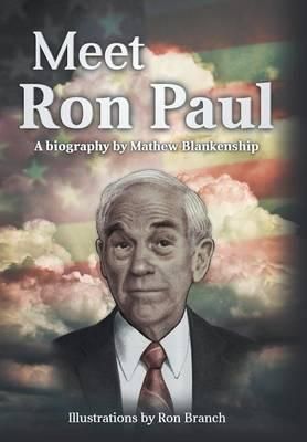 Meet Ron Paul By Mat Blankenship 9781479798940 (Hardback)