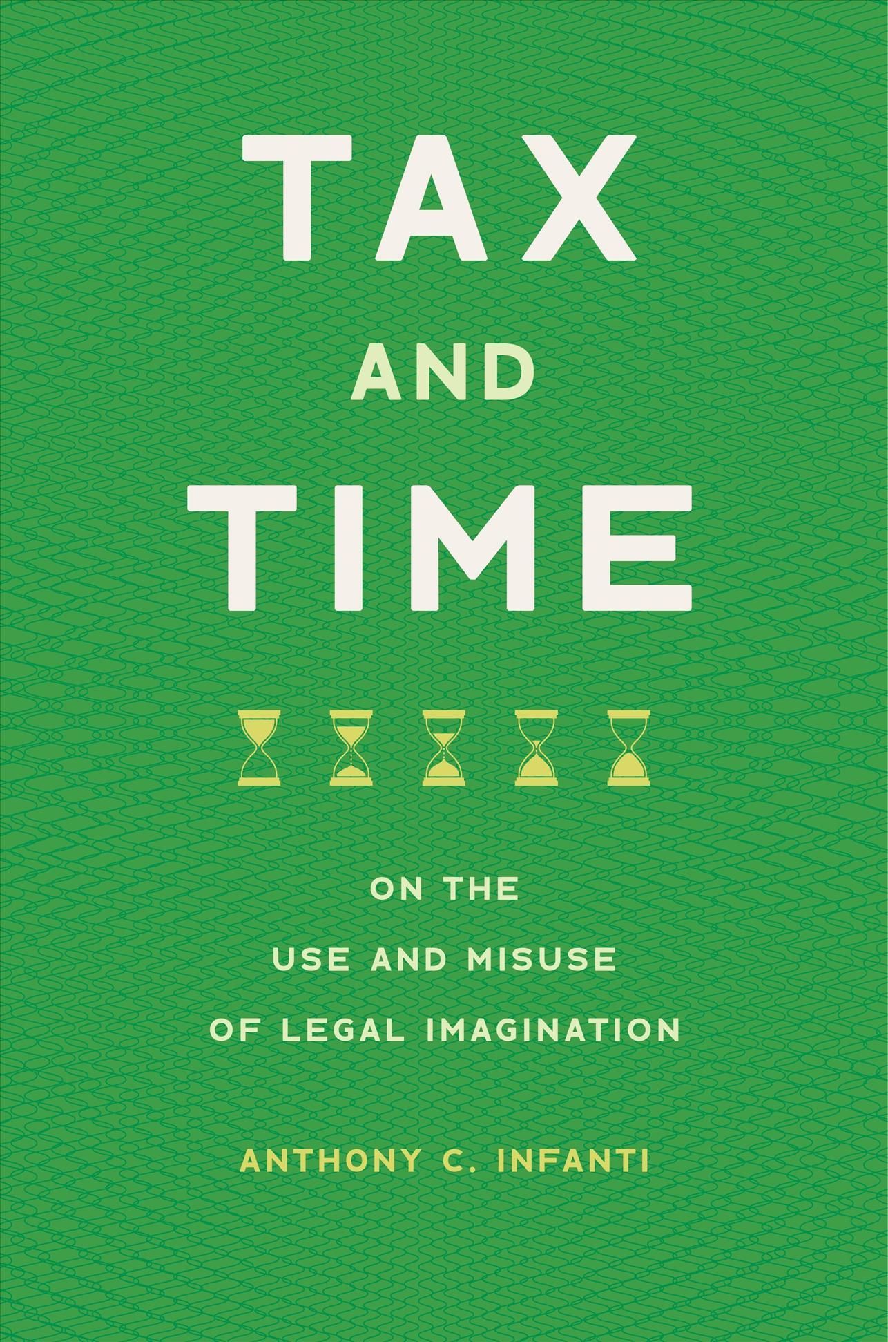 Tax and Time By Anthony C. Infanti 9781479800346 (Hardback)