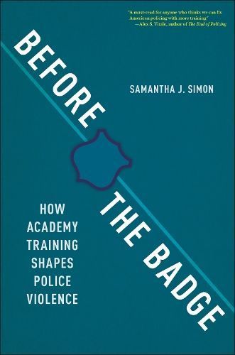 Before the Badge By Samantha J. Simon 9781479813278 (Hardback)