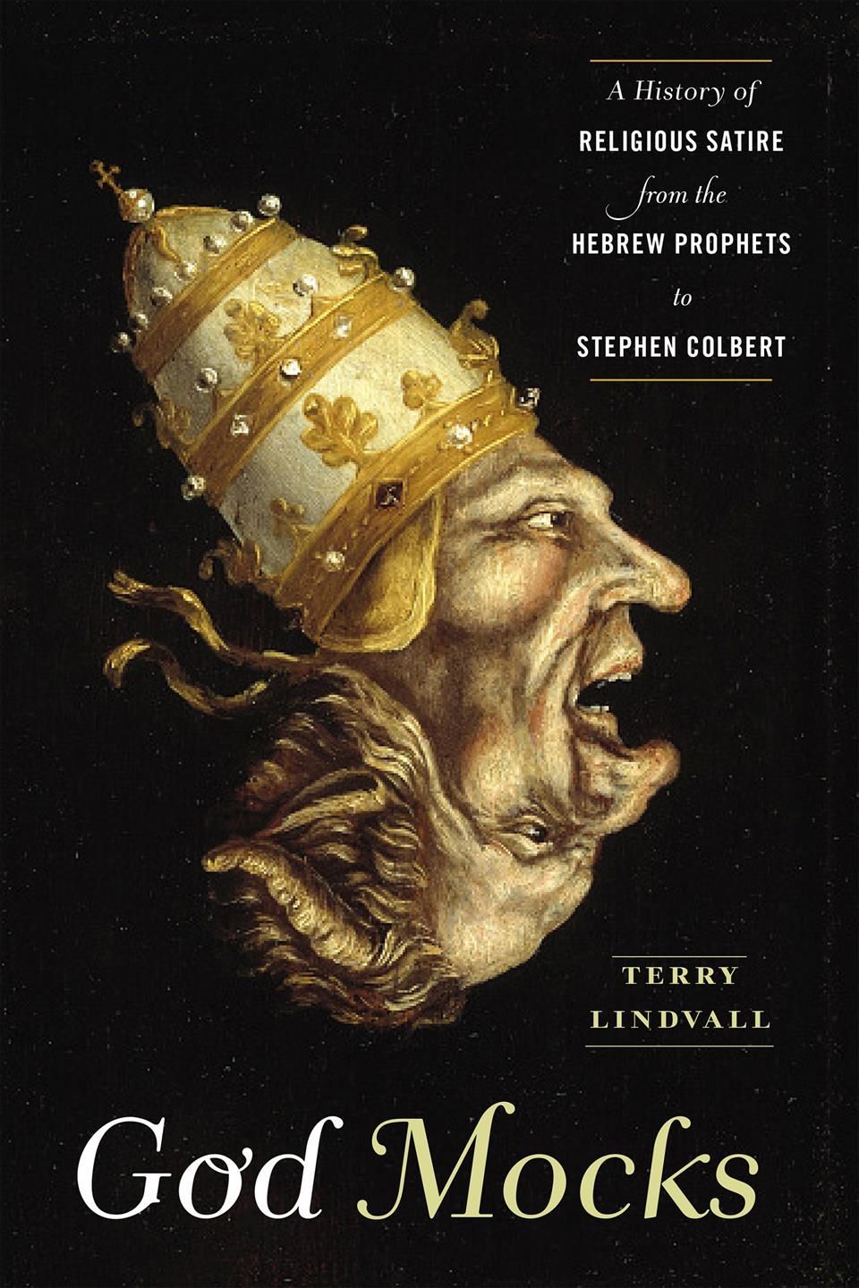 God Mocks By Terry Lindvall 9781479886739 (Hardback)