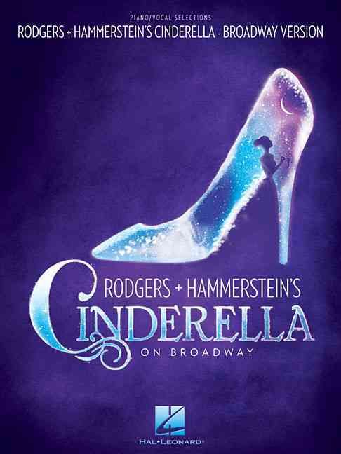 Rodgers + Hammerstein's Cinderella on Broadway 9781480345393