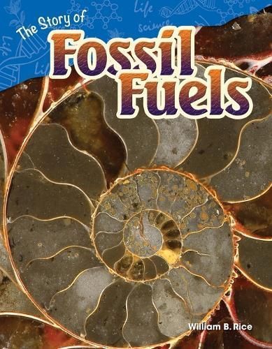 The Story of Fossil Fuels By Rice, William B. 9781480746909