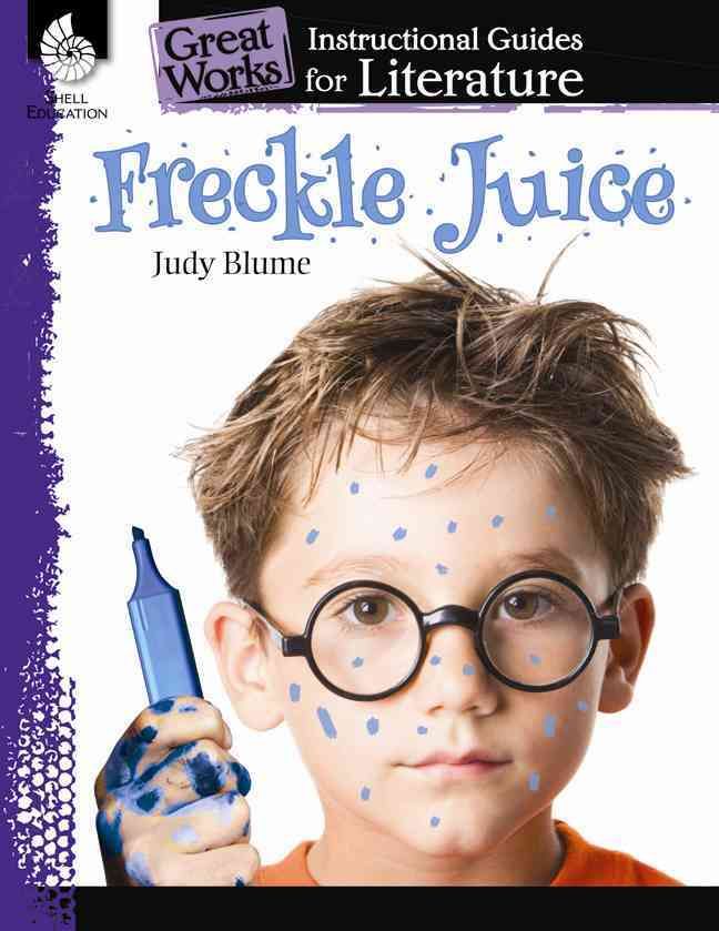 Freckle Juice: An Instructional Guide for Literature 9781480769939
