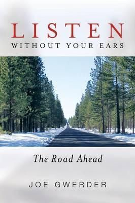 Listen Without Your Ears By Joe Gwerder 9781480801523 (Paperback)