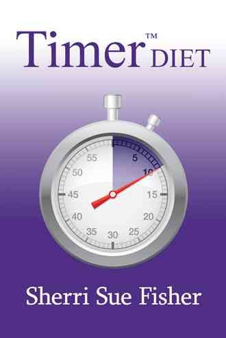 Timer Diet By Fisher, Sherri Sue 9781480802445 (Paperback)