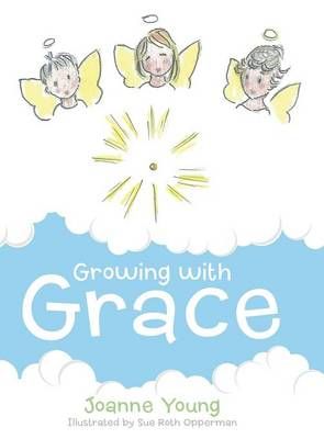 Growing with Grace By Joanne Young 9781480806580 (Hardback)