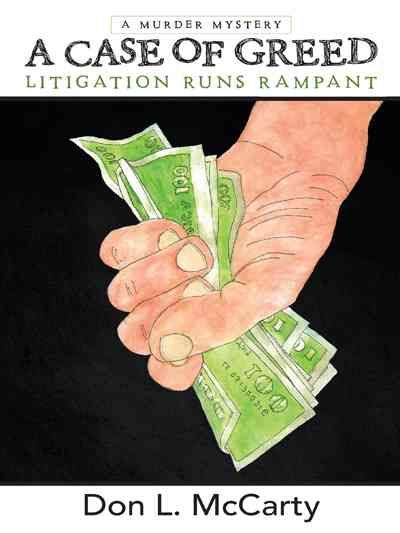 A Case of Greed By Don L McCarty 9781480811652 (Paperback)