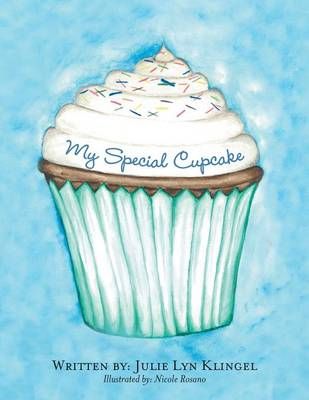 My Special Cupcake By Julie Lyn Klingel 9781480821125 (Paperback)