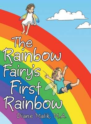 The Rainbow Fairy's First Rainbow By M a Diane Malik 9781480824522