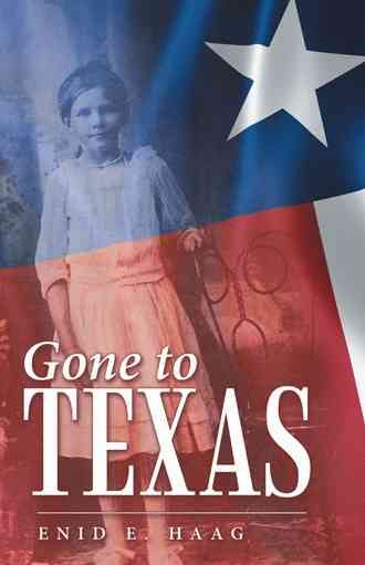 Gone to Texas By Enid E Haag 9781480825451 (Paperback)