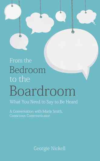 From the Bedroom to the Boardroom By Georgie Nickell 9781480825895