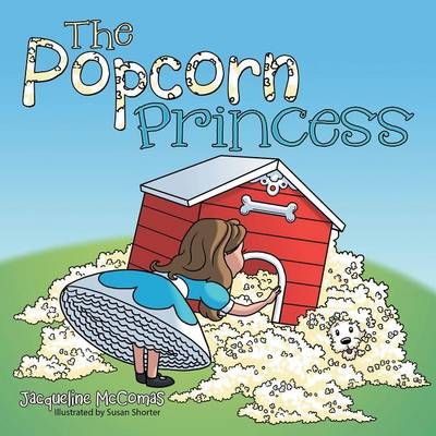 The Popcorn Princess By McComas, Jacqueline 9781480826311 (Paperback)