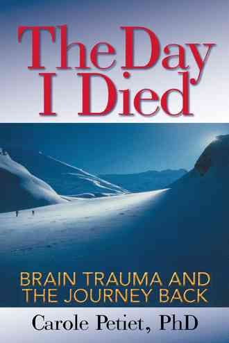 The Day I Died By Carole, PhD Petiet 9781480828445 (Hardback)
