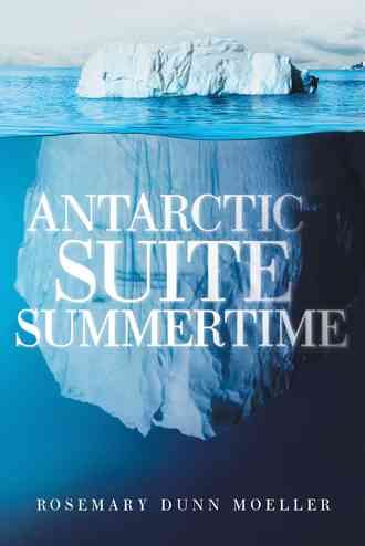 Antarctic Suite Summertime By Moeller, Rosemary Dunn 9781480829350