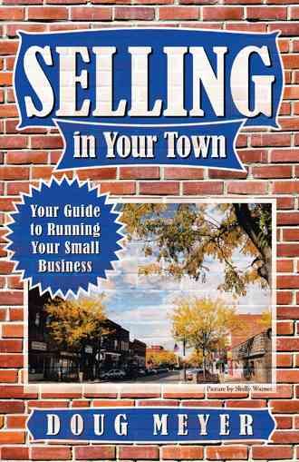 Selling in Your Town By Doug Meyer 9781480833692 (Paperback)