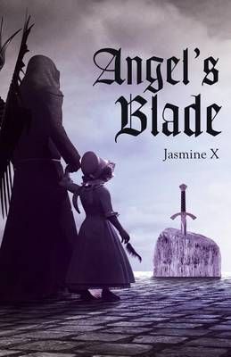 Angel's Blade By Jasmine X, 9781480840782 (Paperback)