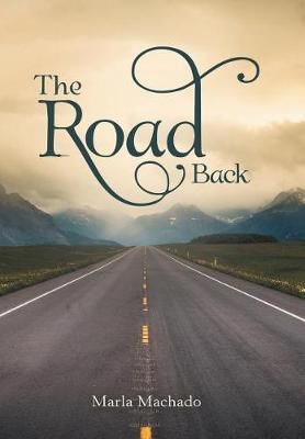 The Road Back By Machado, Marla 9781480849723 (Hardback)