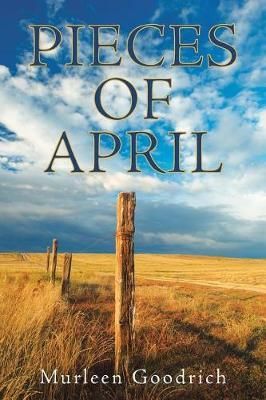 Pieces of April By Murleen Goodrich 9781480850699 (Paperback)